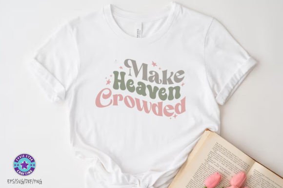 Christian SVG PNG, Make Heaven Crowded