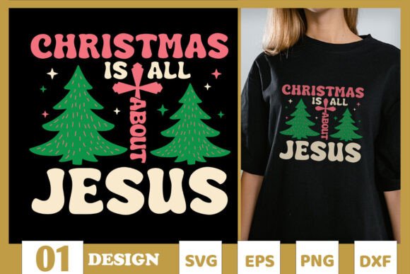 Christmas is All Jesus Sublimation SVG and T-Shirt Designs