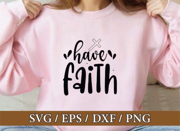 Have Faith, Christian Svg Bundle, Bible T-Shirt Designs