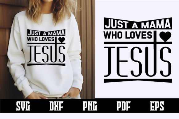 Just a Mama Who Loves Jesus Svg Design