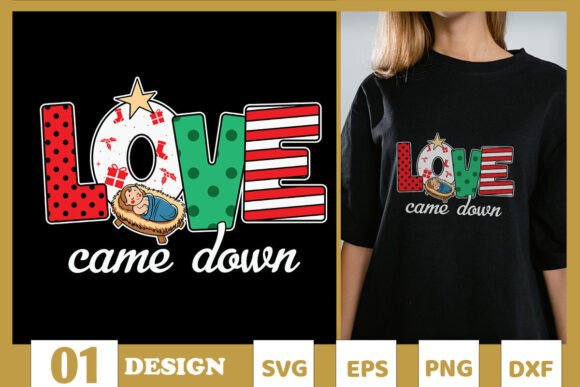 Love Came Down Christmas SVG for T-Shirt Designs