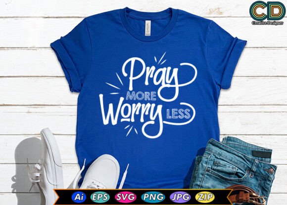 Pray More Worry Less Christian Saying Freebies