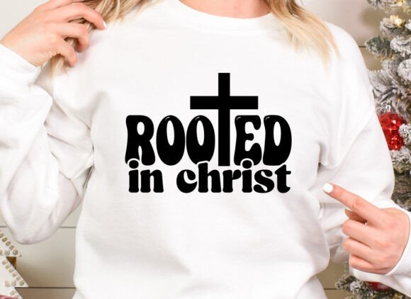Rooted in Christ SVG for T-Shirt Designs